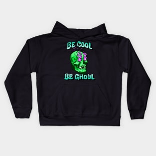 Be cool, Be ghoul Kids Hoodie